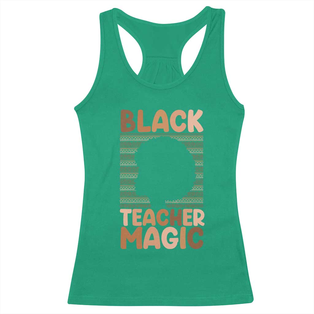 Black Teacher Magic Racerback Tank Top Empowering African American Pride Teacher Gift - Wonder Print Shop