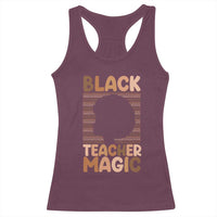 Black Teacher Magic Racerback Tank Top Empowering African American Pride Teacher Gift - Wonder Print Shop