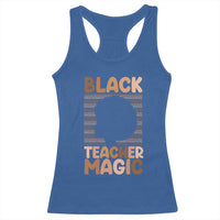 Black Teacher Magic Racerback Tank Top Empowering African American Pride Teacher Gift - Wonder Print Shop