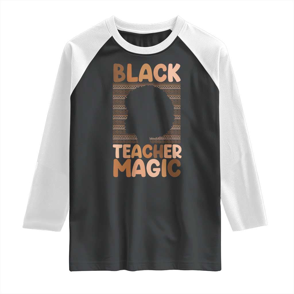 Black Teacher Magic Raglan Shirt Empowering African American Pride Teacher Gift - Wonder Print Shop
