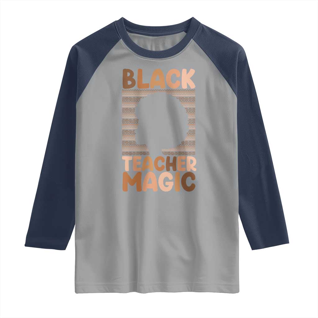 Black Teacher Magic Raglan Shirt Empowering African American Pride Teacher Gift - Wonder Print Shop