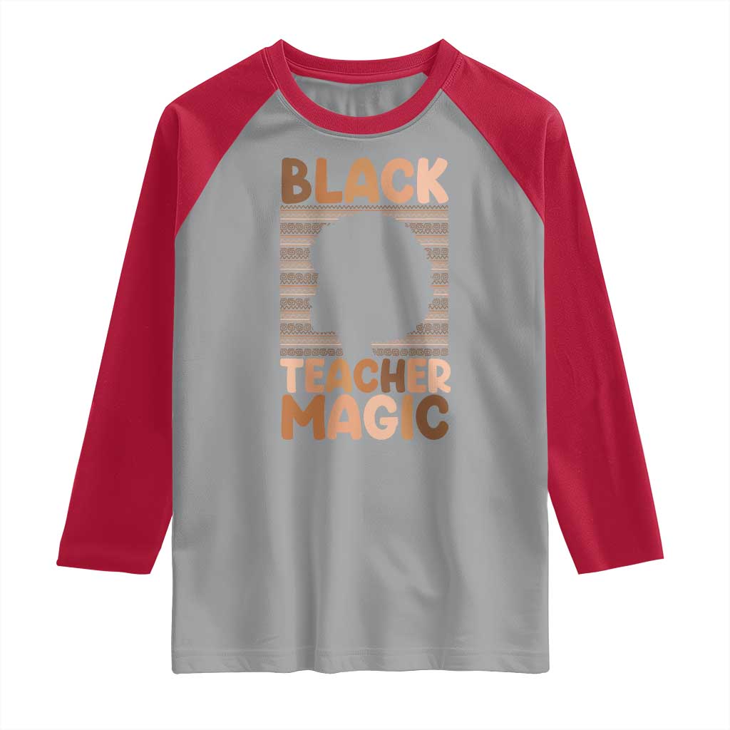 Black Teacher Magic Raglan Shirt Empowering African American Pride Teacher Gift - Wonder Print Shop