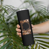 Black Teacher Magic Skinny Tumbler Empowering African American Pride Teacher Gift - Wonder Print Shop
