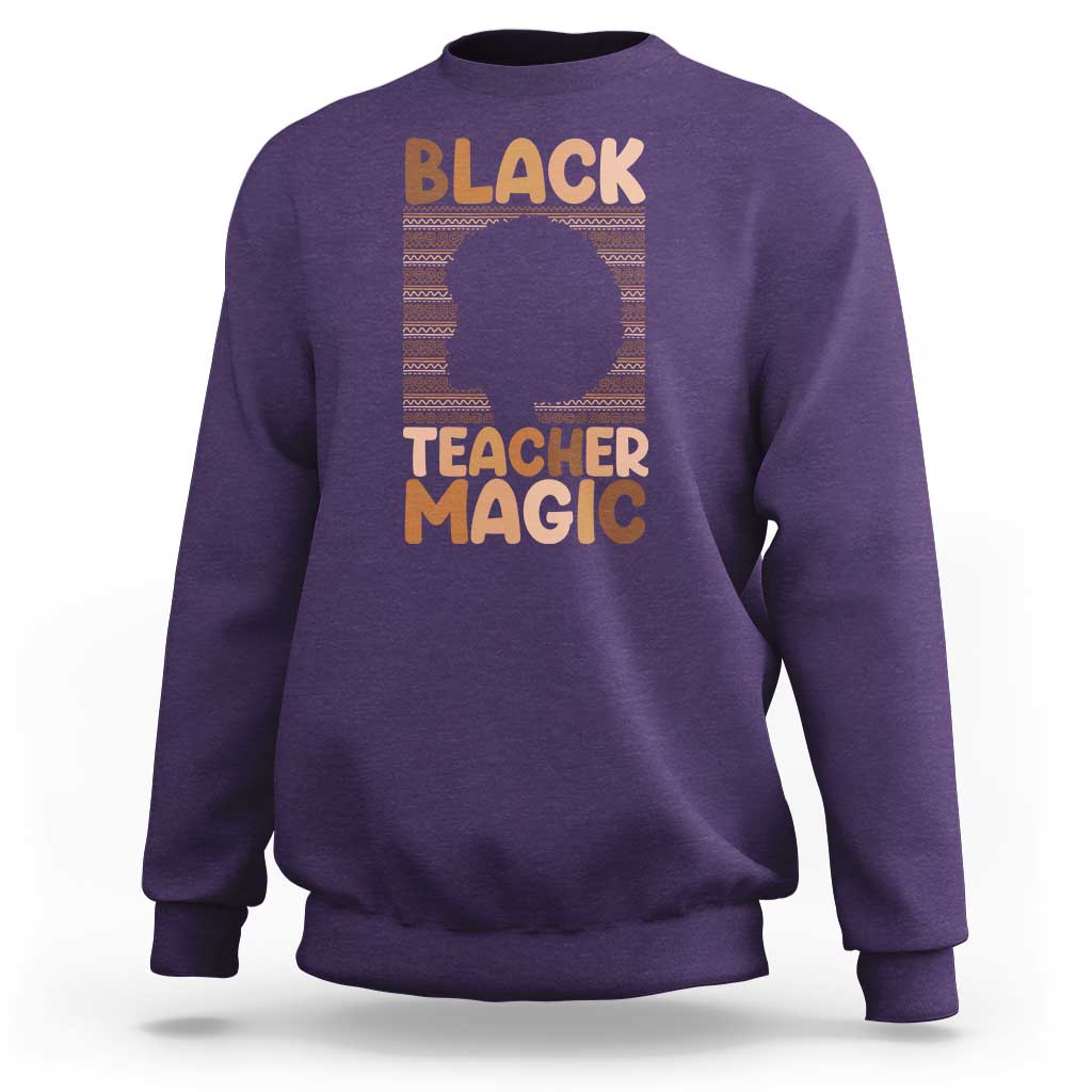 Black Teacher Magic Sweatshirt Empowering African American Pride Teacher Gift - Wonder Print Shop