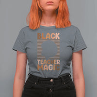 Black Teacher Magic T Shirt For Women Empowering African American Pride Teacher Gift - Wonder Print Shop