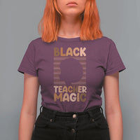 Black Teacher Magic T Shirt For Women Empowering African American Pride Teacher Gift - Wonder Print Shop