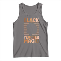 Black Teacher Magic Tank Top Empowering African American Pride Teacher Gift - Wonder Print Shop