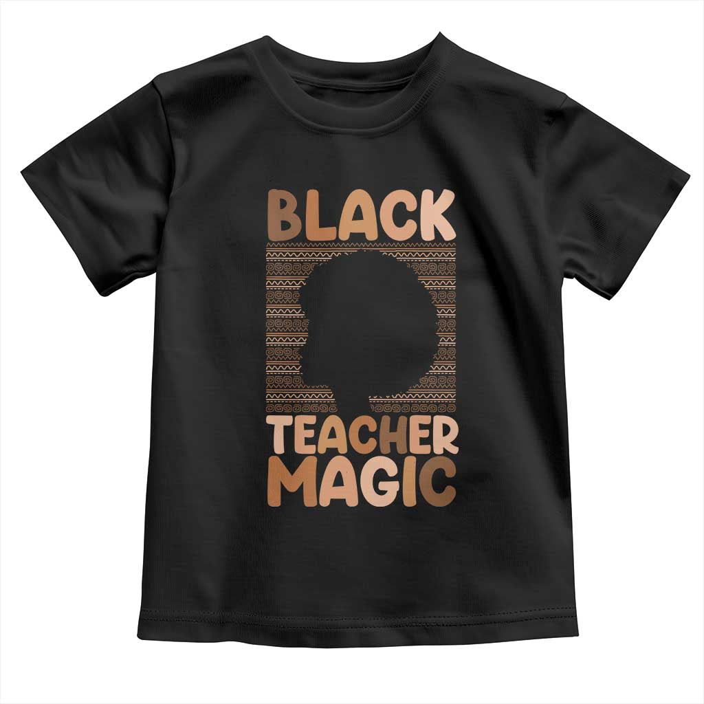 Black Teacher Magic Toddler T Shirt Empowering African American Pride Teacher Gift - Wonder Print Shop