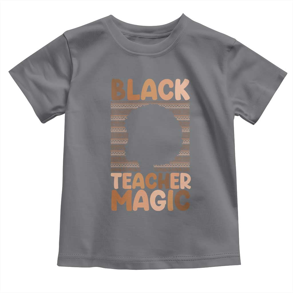 Black Teacher Magic Toddler T Shirt Empowering African American Pride Teacher Gift - Wonder Print Shop