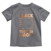 Black Teacher Magic Toddler T Shirt Empowering African American Pride Teacher Gift - Wonder Print Shop