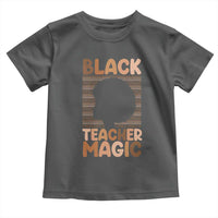 Black Teacher Magic Toddler T Shirt Empowering African American Pride Teacher Gift - Wonder Print Shop