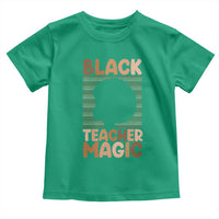 Black Teacher Magic Toddler T Shirt Empowering African American Pride Teacher Gift - Wonder Print Shop