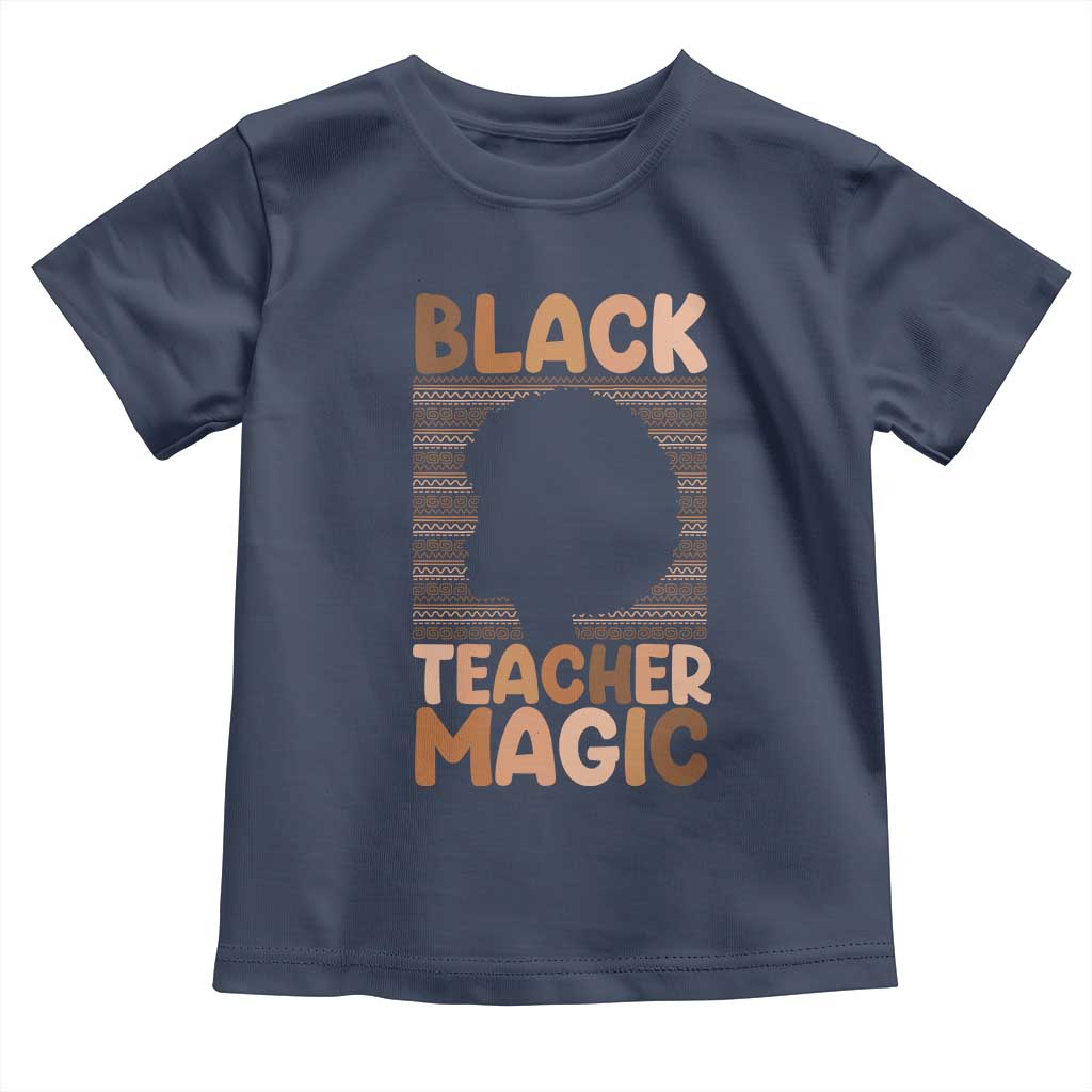 Black Teacher Magic Toddler T Shirt Empowering African American Pride Teacher Gift - Wonder Print Shop