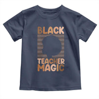 Black Teacher Magic Toddler T Shirt Empowering African American Pride Teacher Gift - Wonder Print Shop