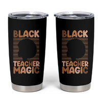 Black Teacher Magic Tumbler Cup Empowering African American Pride Teacher Gift - Wonder Print Shop