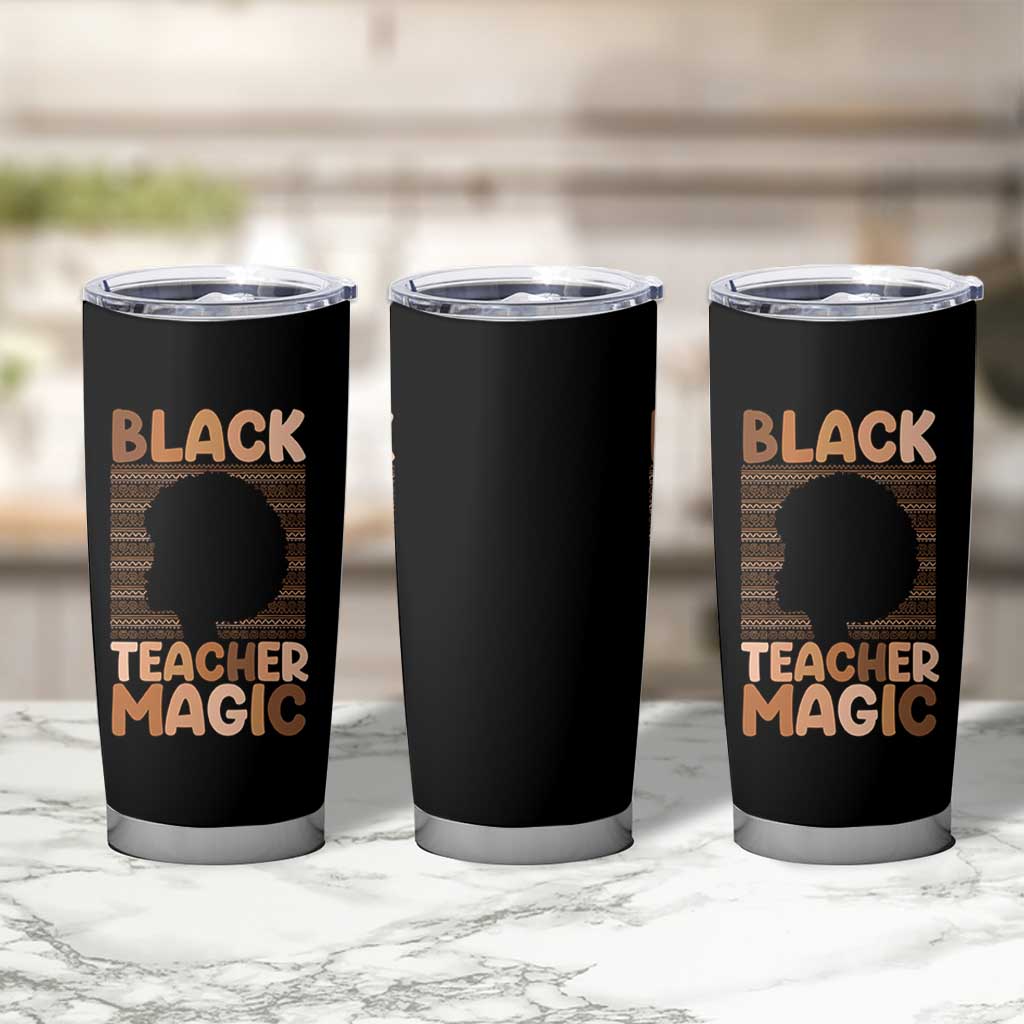 Black Teacher Magic Tumbler Cup Empowering African American Pride Teacher Gift - Wonder Print Shop