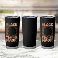 Black Teacher Magic Tumbler Cup Empowering African American Pride Teacher Gift - Wonder Print Shop