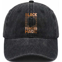 Black Teacher Magic Washed Cotton Baseball Cap Empowering African American Pride Teacher Gift