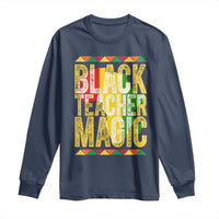 Black History Month Gift Long Sleeve Shirt Black Teacher Magic - Wonder Print Shop
