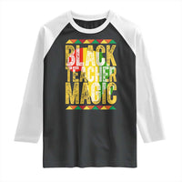 Black History Month Gift Raglan Shirt Black Teacher Magic - Wonder Print Shop