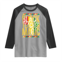 Black History Month Gift Raglan Shirt Black Teacher Magic - Wonder Print Shop