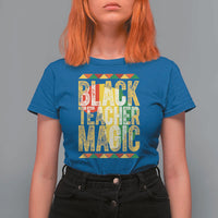 Black History Month Gift T Shirt For Women Black Teacher Magic - Wonder Print Shop