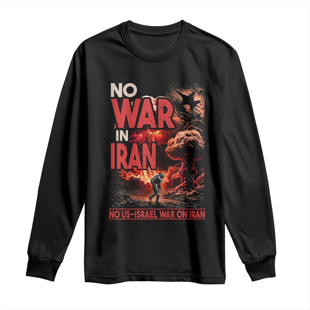 No US Israel War On Iran Long Sleeve Shirt Peace Not War