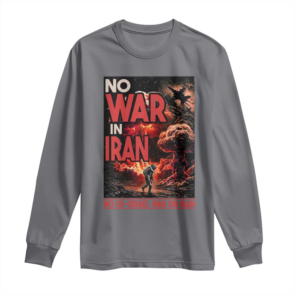 No US Israel War On Iran Long Sleeve Shirt Peace Not War