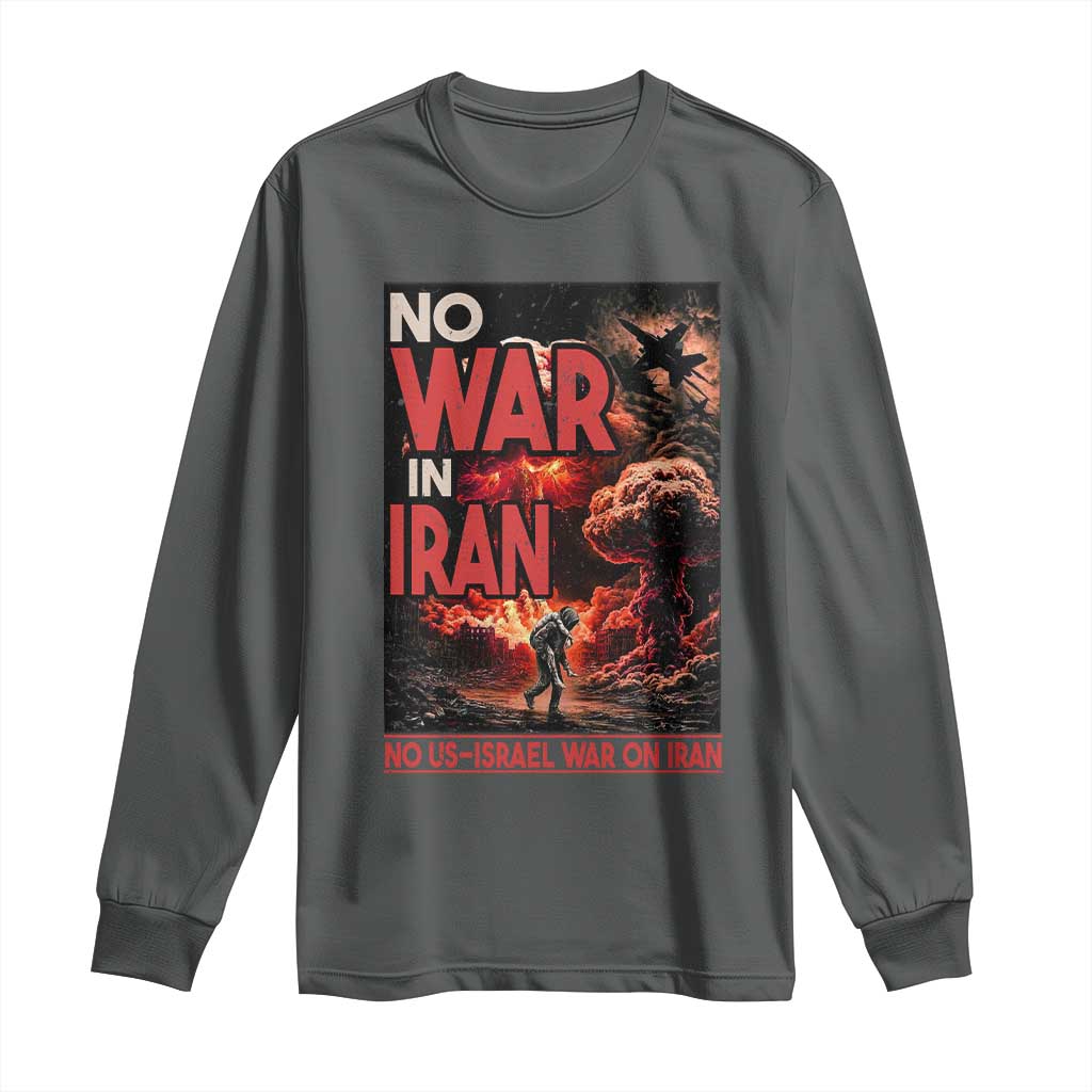 No US Israel War On Iran Long Sleeve Shirt Peace Not War