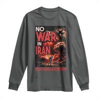 No US Israel War On Iran Long Sleeve Shirt Peace Not War