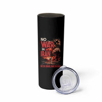 No US Israel War On Iran Skinny Tumbler Peace Not War