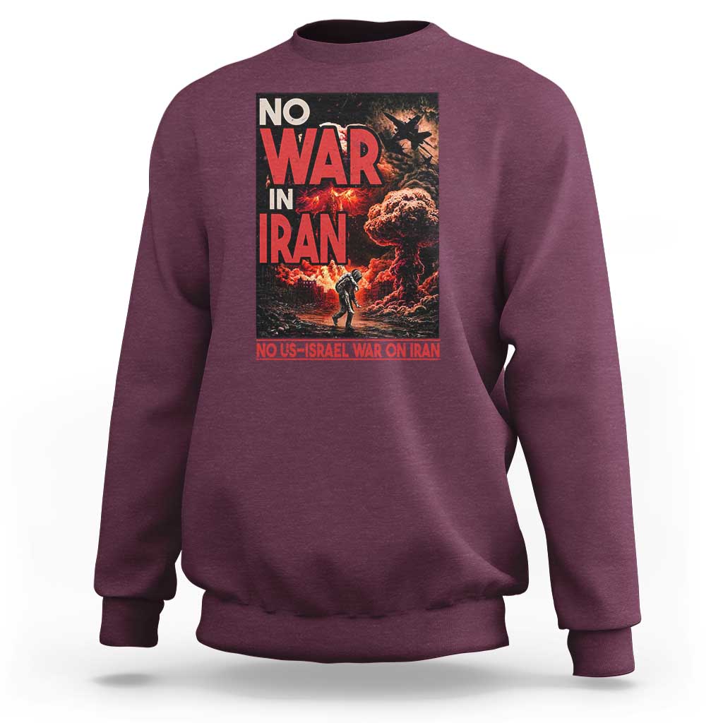 No US Israel War On Iran Sweatshirt Peace Not War