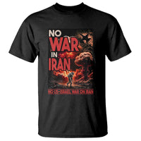 No US Israel War On Iran T Shirt Peace Not War