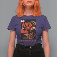 No US Israel War On Iran T Shirt For Women Peace Not War