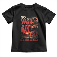 No US Israel War On Iran Toddler T Shirt Peace Not War