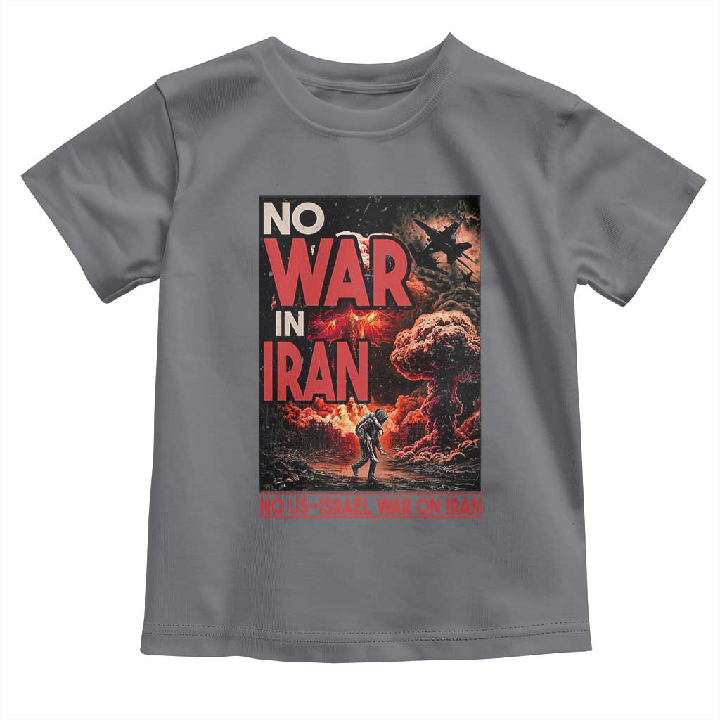 No US Israel War On Iran Toddler T Shirt Peace Not War