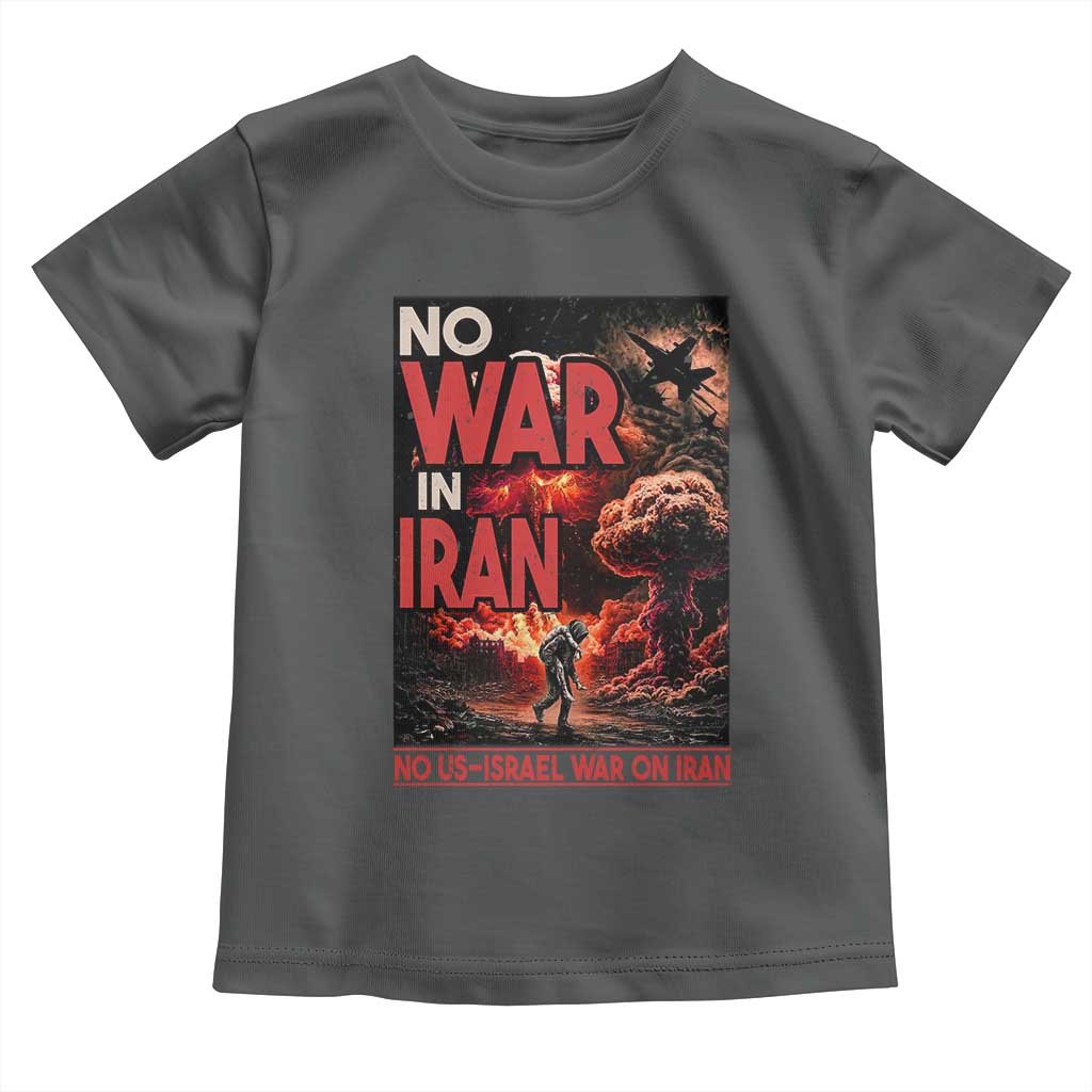 No US Israel War On Iran Toddler T Shirt Peace Not War