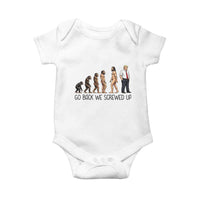 Go Back We Screwed Up Baby Onesie Funny Anti Authoritarian