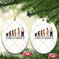 Go Back We Screwed Up Ceramic Ornament Funny Anti Authoritarian