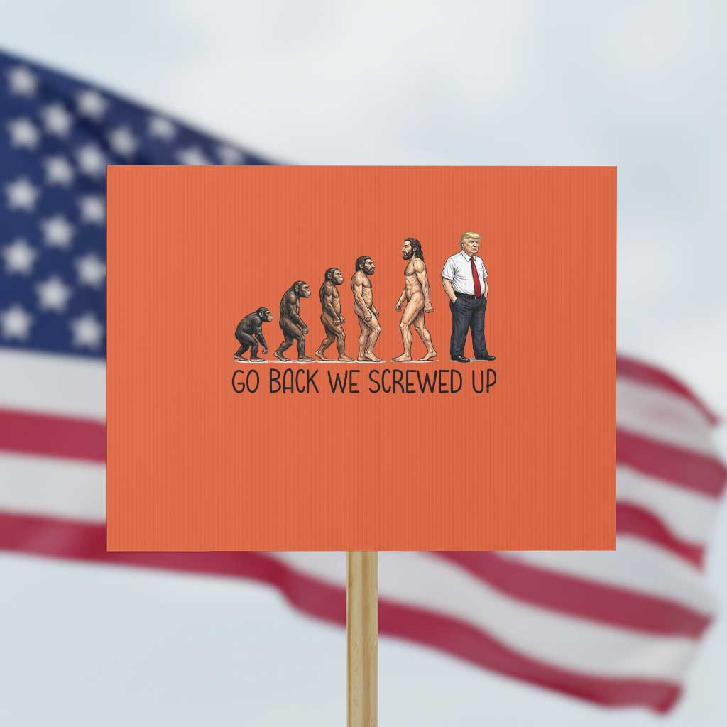 Go Back We Screwed Up Protest Sign Funny Anti Authoritarian