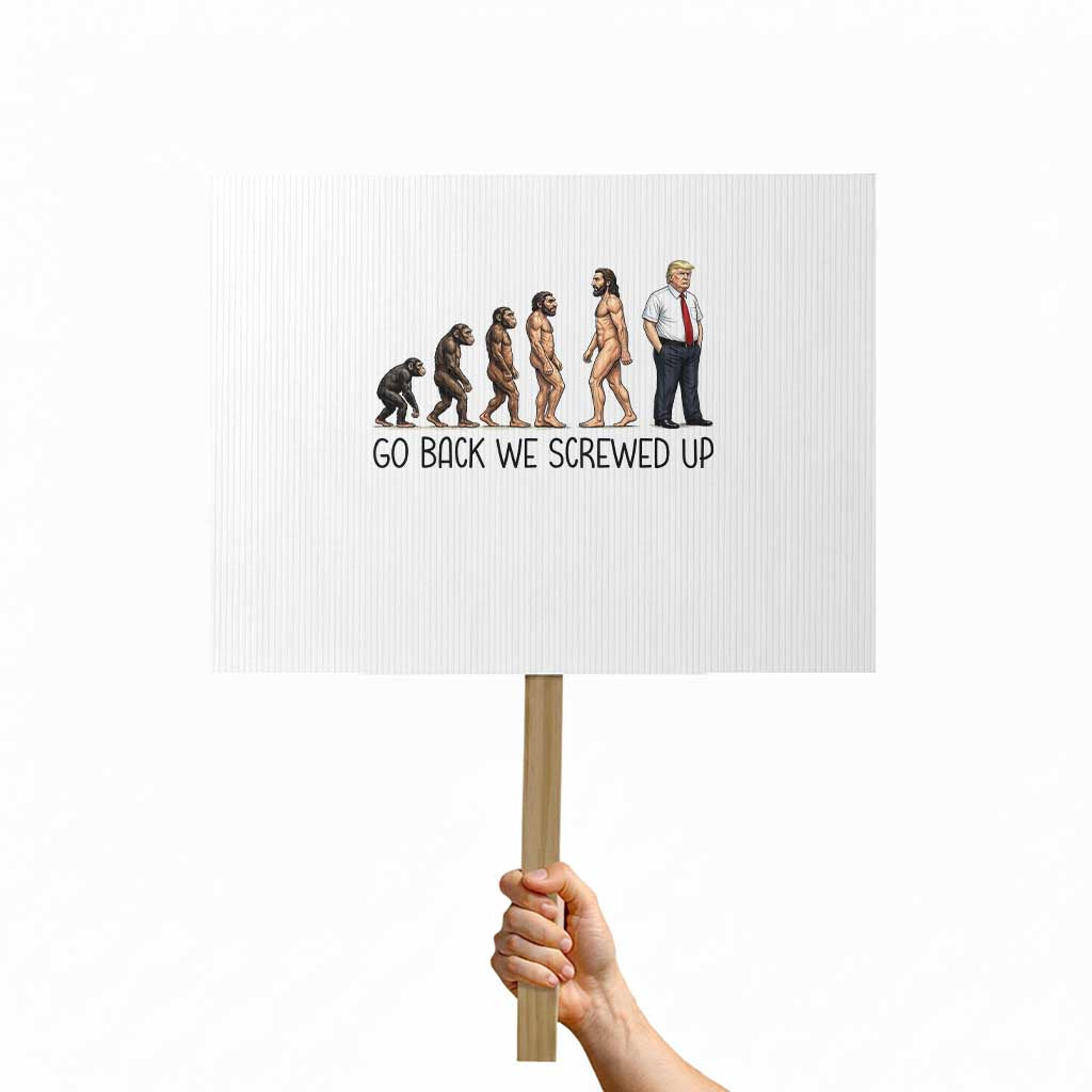 Go Back We Screwed Up Protest Sign Funny Anti Authoritarian