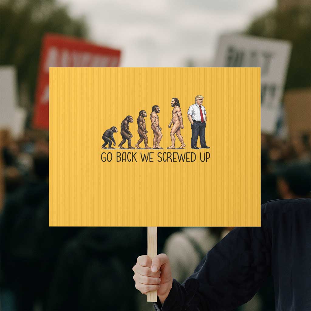 Go Back We Screwed Up Protest Sign Funny Anti Authoritarian