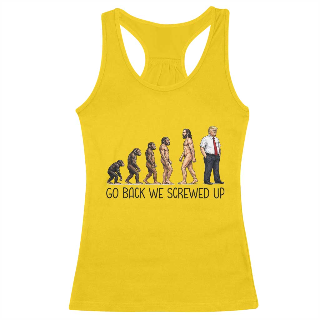 Go Back We Screwed Up Racerback Tank Top Funny Anti Authoritarian