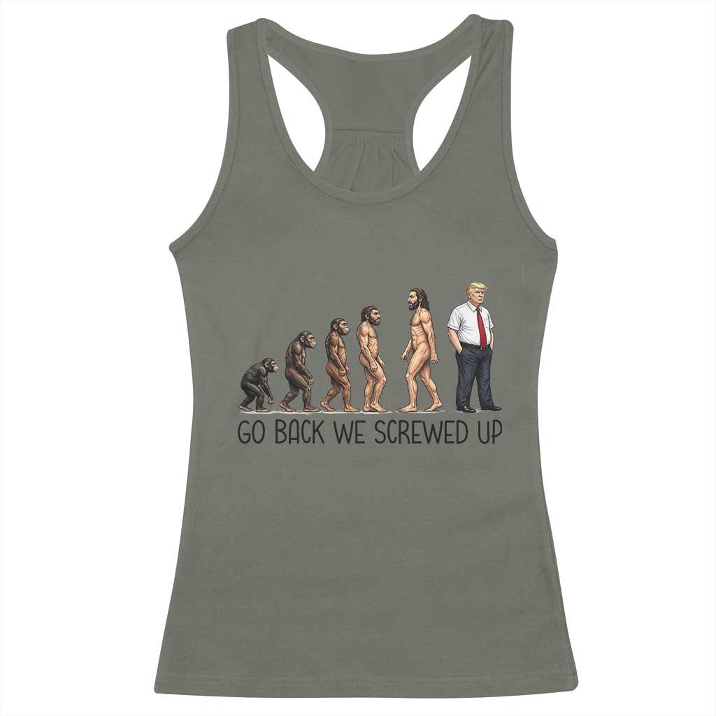 Go Back We Screwed Up Racerback Tank Top Funny Anti Authoritarian