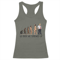 Go Back We Screwed Up Racerback Tank Top Funny Anti Authoritarian