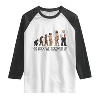 Go Back We Screwed Up Raglan Shirt Funny Anti Authoritarian