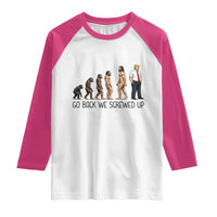 Go Back We Screwed Up Raglan Shirt Funny Anti Authoritarian