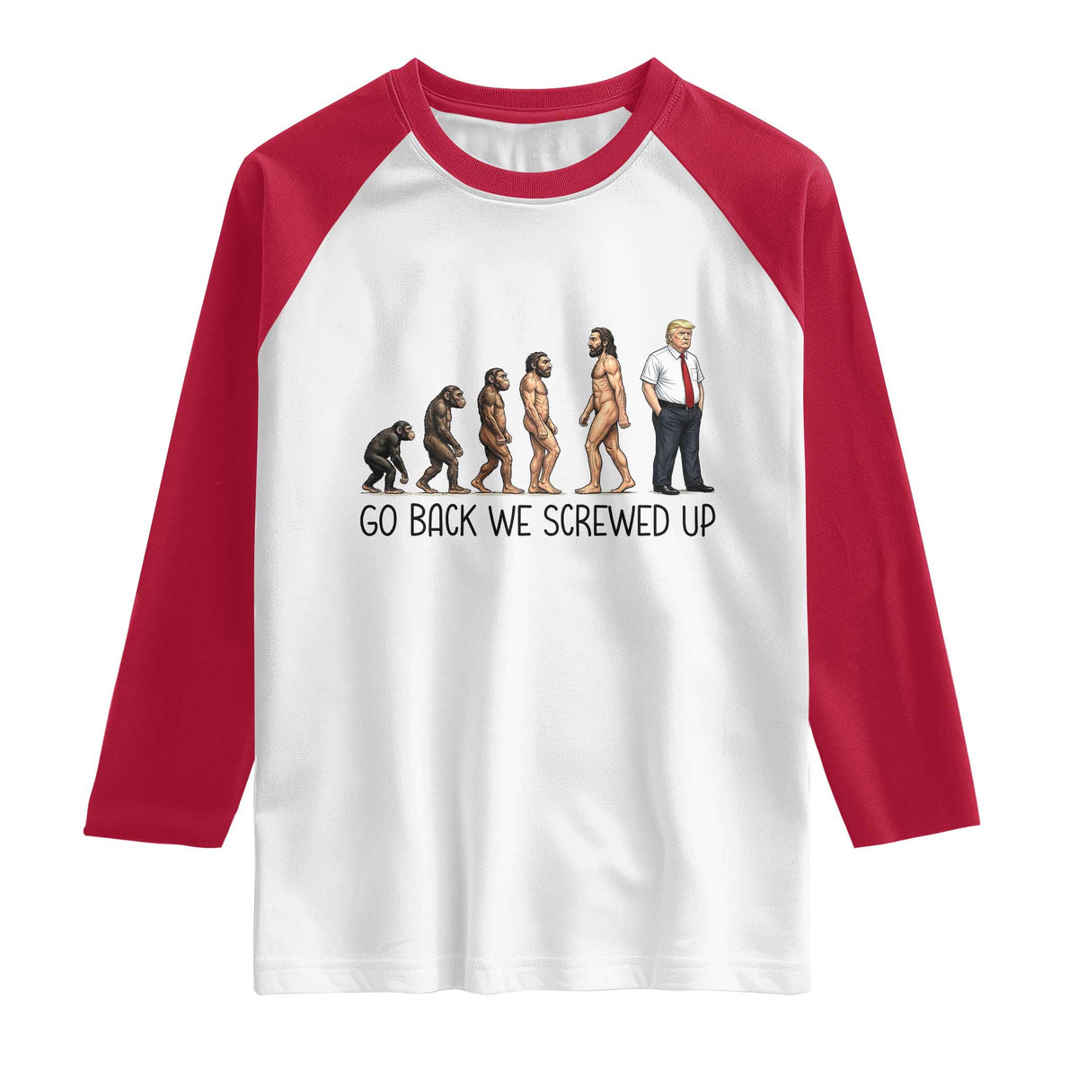 Go Back We Screwed Up Raglan Shirt Funny Anti Authoritarian