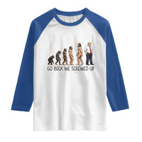 Go Back We Screwed Up Raglan Shirt Funny Anti Authoritarian