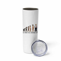 Go Back We Screwed Up Skinny Tumbler Funny Anti Authoritarian